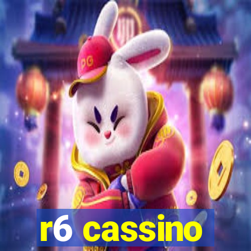 r6 cassino